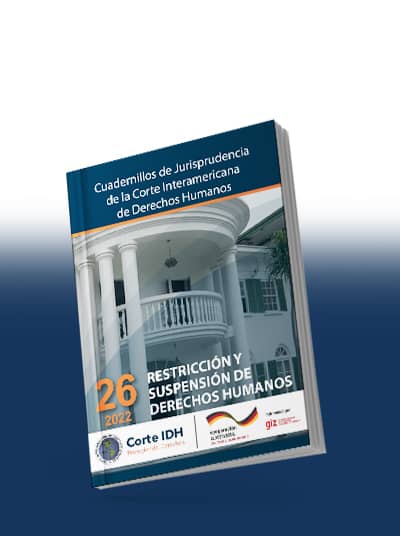 Cuadernillo de Jurisprudencia N° 26: Restricción y suspensión de derechos humanos